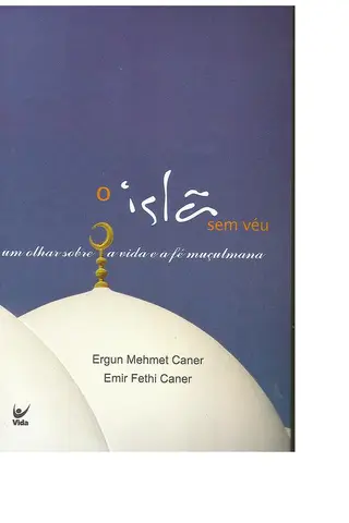 Cover of O Islã sem Véu - Um olhar sobre a vida e a fé muçulmana