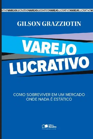 Cover of VAREJO LUCRATIVO - COMO SOBREVIVER EM UM MERCADO ONDE NADA É ESTÁTICO