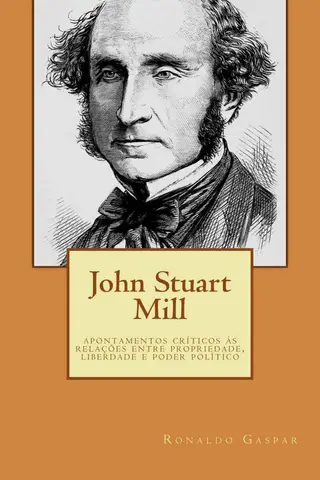 Cover of John Stuart Mill: Apontamentos críticos às relações entre propriedade, liberdade e poder político