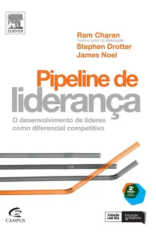 Cover of Pipeline de liderança: o desenvolvimento de líderes como diferencial competitivo