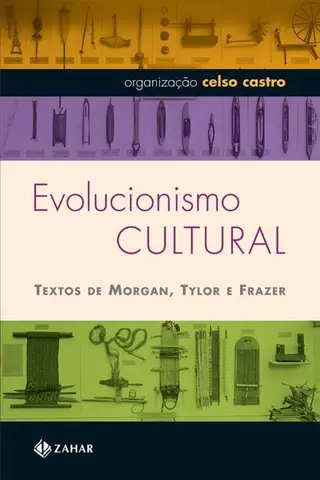 Cover of Evolucionismo Cultural: textos de Morgan, Tylor e Frazer
