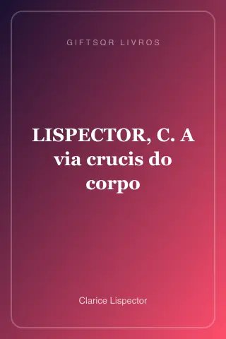 Cover of LISPECTOR, C. A via crucis do corpo