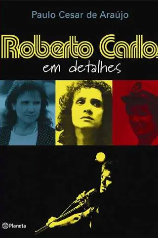 Cover of Paulo Cesar de Araujo - Roberto Carlos em Detalhes