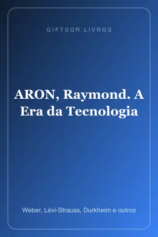 Cover of ARON, Raymond. A Era da Tecnologia