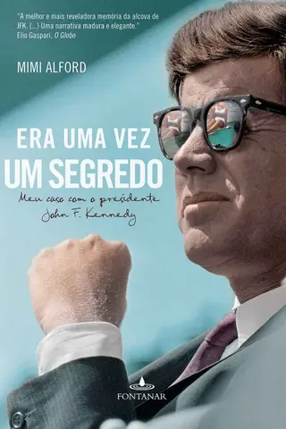 Cover of Era Uma Vez Um Segredo: Meu Caso com o Presidente John F. Kennedy