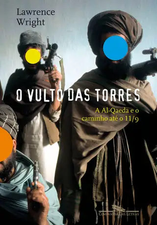 Cover of O Vulto das Torres - A Al - Qaeda e o Caminho Até o 11/9
