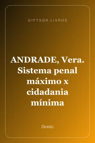 Cover of ANDRADE, Vera. Sistema penal máximo x cidadania mínima