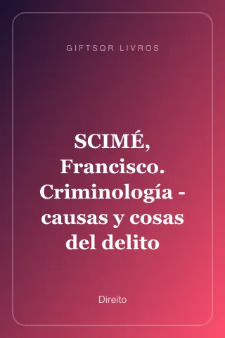 Cover of SCIMÉ, Francisco. Criminología - causas y cosas del delito