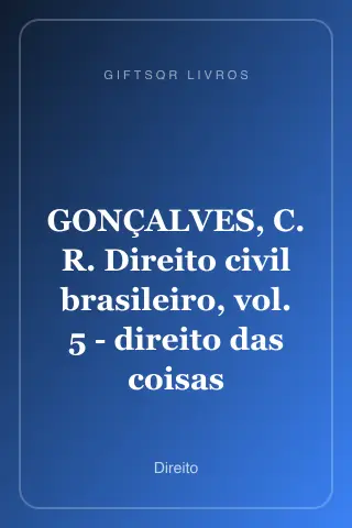 Cover of GONÇALVES, C. R. Direito civil brasileiro, vol. 5 - direito das coisas