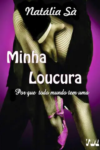 Cover of Minha Loucura - Por que Todo Mundo Tem Uma