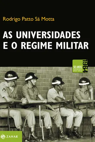 Cover of As universidades e o regime militar: cultura política brasileira e modernização autoritária