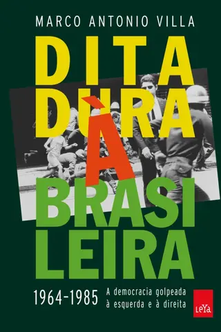 Cover of Ditadura à brasileira: 1964-1985: A Democracia Golpeada à Esquerda e à Direita