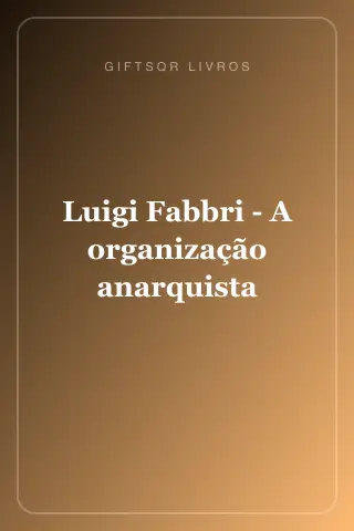 Cover of Luigi Fabbri - A organização anarquista