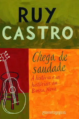 Cover of Chega de saudade: a história e as histórias da bossa nova
