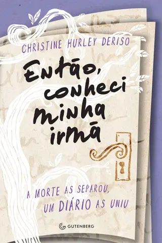 Cover of Então, conheci minha irmã: A morte as separou, um diário as uniu