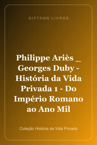Cover of Philippe Ariès _ Georges Duby - História da Vida Privada 1 - Do Império Romano ao Ano Mil