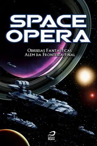 Cover of Space Opera: Odisseias Fantásticas Além da Fronteira Final