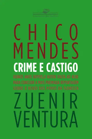 Cover of Chico Mendes - Crime e castigo