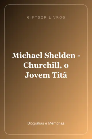 Cover of Michael Shelden - Churchill, o Jovem Titã