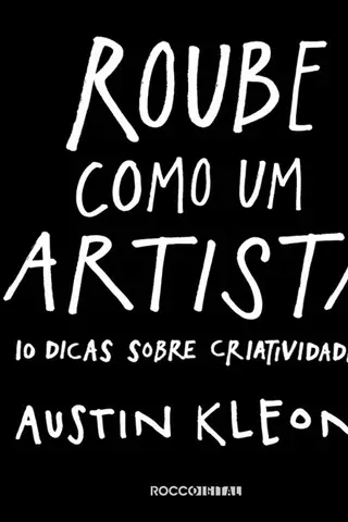 Cover of Roube como um artista: 10 dicas sobre criatividade