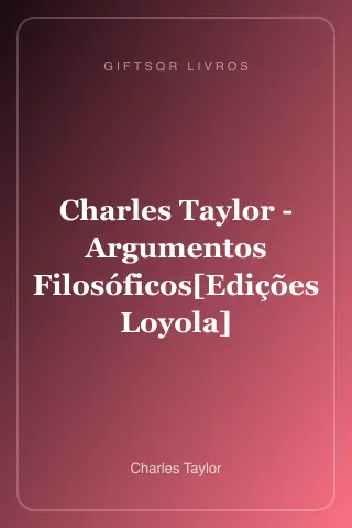Cover of Charles Taylor - Argumentos Filosóficos[Edições Loyola]