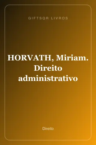 Cover of HORVATH, Miriam. Direito administrativo