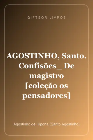 Cover of AGOSTINHO, Santo. Confisões_ De magistro [coleção os pensadores]