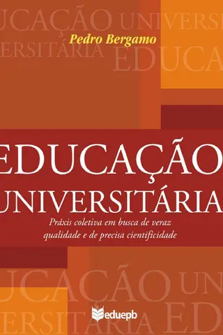 Cover of Educação universitária: práxis coletiva em busca de veraz qualidade e de precisa cientificidade