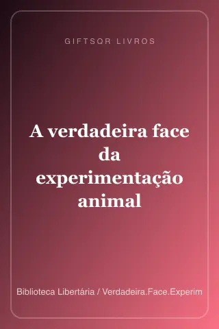 Cover of A verdadeira face da experimentação animal