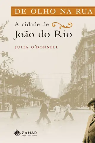 Cover of De olho na rua: A cidade de João do Rio