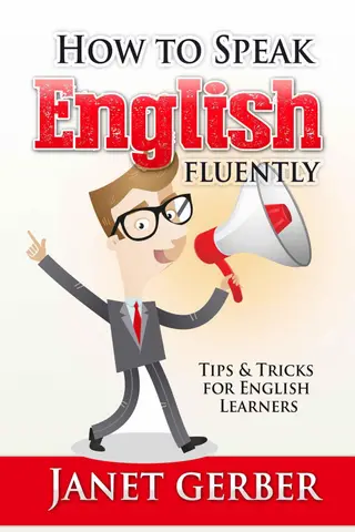 Cover of How to Speak English Fluently: Tips and Tricks for English Learners