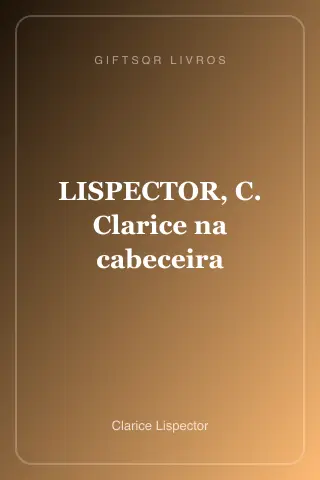 Cover of LISPECTOR, C. Clarice na cabeceira