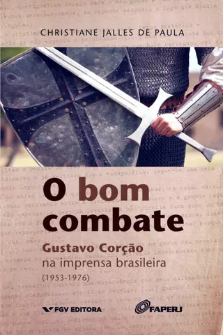 Cover of O bom combate: Gustavo Corção na imprensa brasileira (1953-1976)