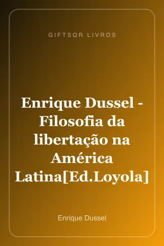 Cover of Enrique Dussel - Filosofia da libertação na América Latina[Ed.Loyola]