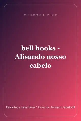Cover of bell hooks - Alisando nosso cabelo