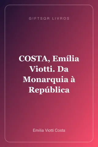 Cover of COSTA, Emília Viotti. Da Monarquia à República