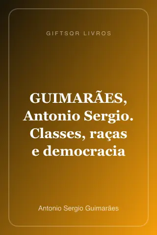 Cover of GUIMARÃES, Antonio Sergio. Classes, raças e democracia
