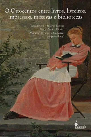 Cover of O Oitocentos entre livros, livreiros, impressos, missivas e bibliotecas