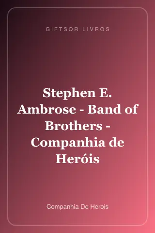 Cover of Stephen E. Ambrose - Band of Brothers - Companhia de Heróis