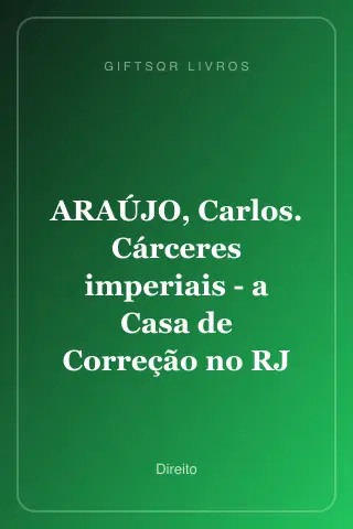 Cover of ARAÚJO, Carlos. Cárceres imperiais - a Casa de Correção no RJ