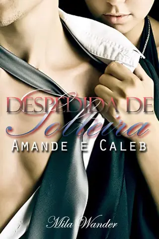 Cover of Despedida de Solteira: Amande e Caleb