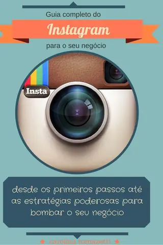 Cover of Guia completo do Instagram para o seu negócio: desde os primeiros passos até as estratégias poderosas para bombar o seu negócio (Redes sociais para bombar o seu negócio)