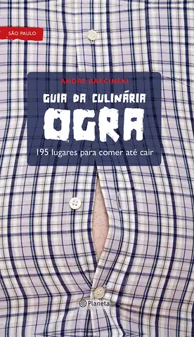 Cover of Guia da Culinária Ogra: 195 lugares para comer até cair
