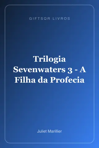 Cover of Trilogia Sevenwaters 3 - A Filha da Profecia