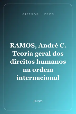 Cover of RAMOS, André C. Teoria geral dos direitos humanos na ordem internacional
