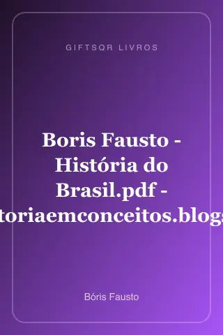 Cover of Boris Fausto - História do Brasil.pdf - www.historiaemconceitos.blogspot.com