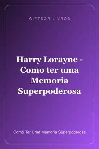Cover of Harry Lorayne - Como ter uma Memoria Superpoderosa