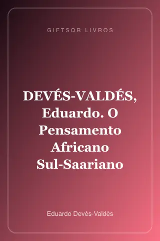 Cover of DEVÉS-VALDÉS, Eduardo. O Pensamento Africano Sul-Saariano