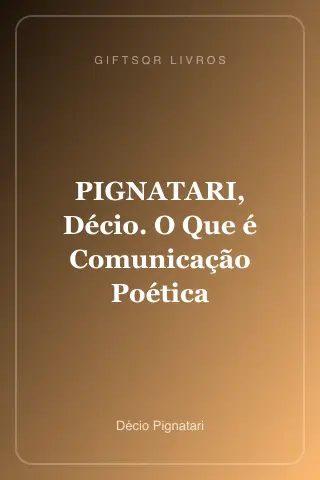 Cover of PIGNATARI, Décio. O Que é Comunicação Poética