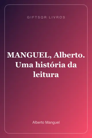 Cover of MANGUEL, Alberto. Uma história da leitura